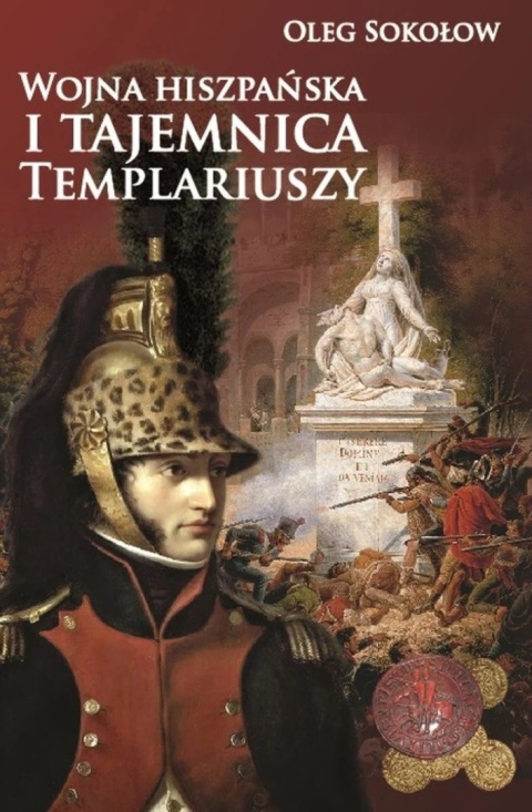 Wojna hiszpańska i tajemnica templariuszy Wojna hiszpańska i tajemnica templariuszy