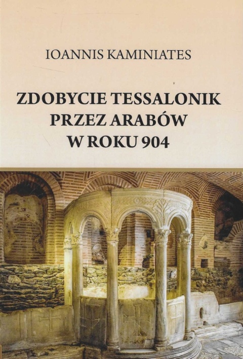 Zdobycie Tessalonik przez Arabów w roku 904 Zdobycie Tessalonik przez Arabów w roku 904