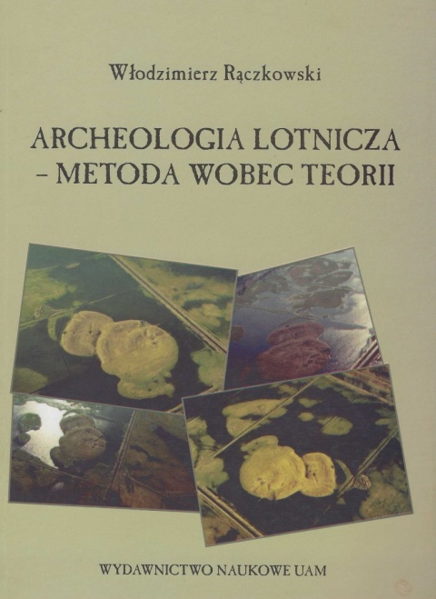 Archeologia lotnicza. Metoda wobec teorii