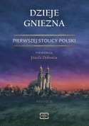 Dzieje Gniezna Pierwszej Stolicy Polski – wydanie dwutomowe