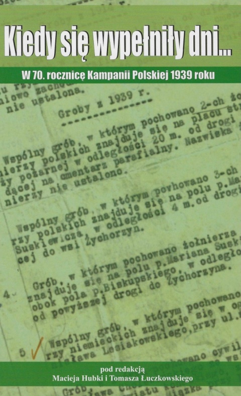 Kiedy się wypełniły dni... W 70. rocznicę Kampanii Polskiej 1939 roku