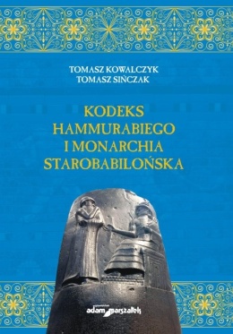 Kodeks Hammurabiego i monarchia starobabilońska wydanie 2