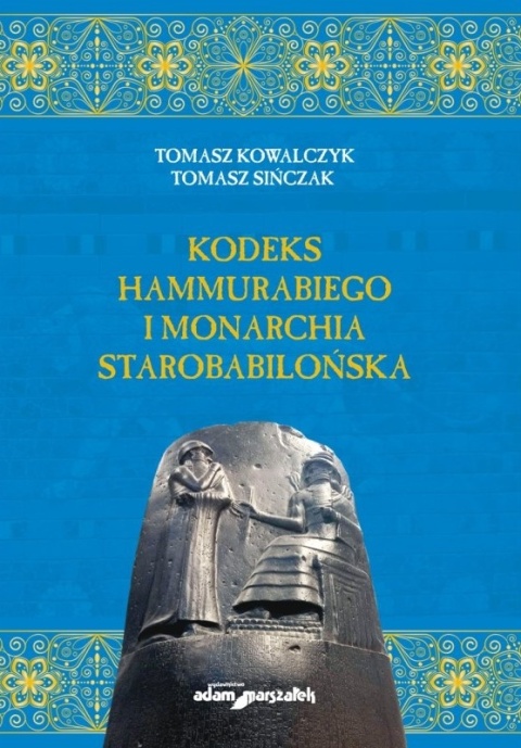 Kodeks Hammurabiego i monarchia starobabilońska wydanie 2