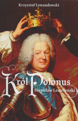 Król Polonus Stanisław Leszczyński