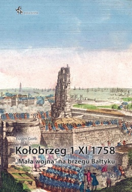 Kołobrzeg 1 XI 1758. Mała wojna na brzegu Bałtyku