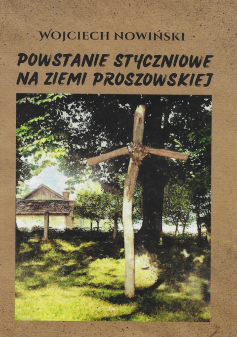 Powstanie styczniowe na ziemi proszowskiej