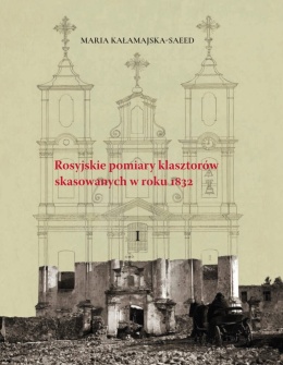 Rosyjskie pomiary klasztorów skasowanych w roku 1832 Tom I i II - komplet