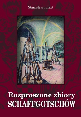Rozproszone zbiory Schaffgotschów po 1945 r. Wyniki kwerendy z lat 2008 - 2021