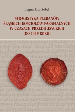 Sfragistyka plebanów śląskich kościołów parafialnych w czasach przedhusyckich (do 1419 roku)
