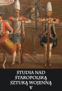 Studia nad staropolską sztuką wojenną Tom V