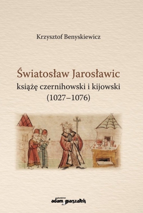 Światosław Jarosławic książę czernihowski i kijowski (1027 - 1076)