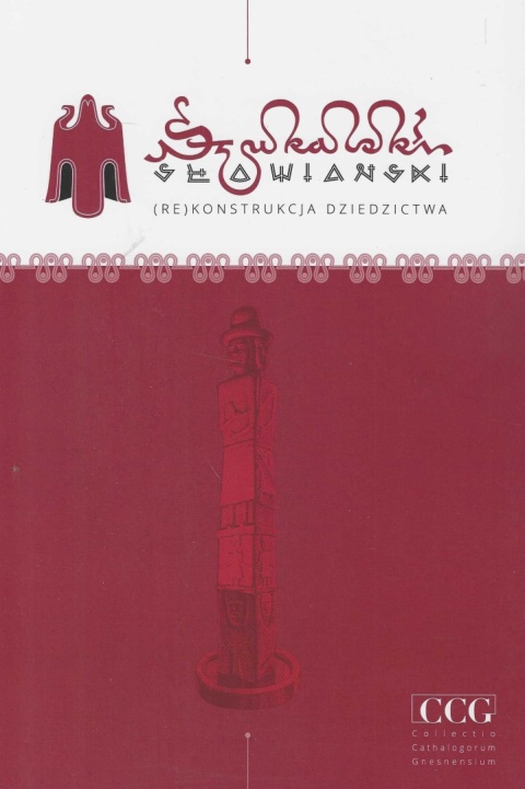 Szukalski słowiański. (Re)konstrukcja dziedzictwa