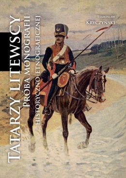 Tatarzy litewscy. Próba monografii historyczno-etnograficznej