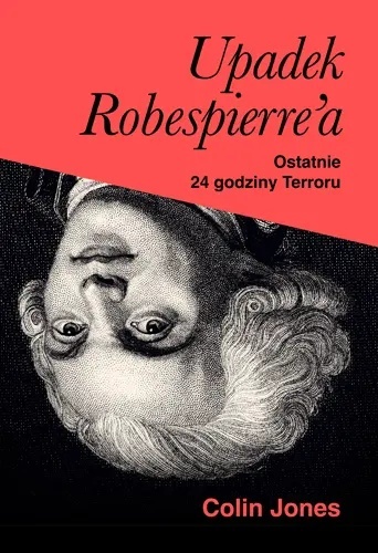 Upadek Robespierre'a. Ostatnie 24 godziny terroru