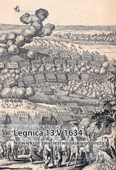Legnica 13 V 1634. Największe zwycięstwo saskiego oręża