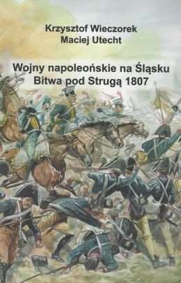 Wojny napoleońskie na Śląsku. Bitwa pod Strugą 1807