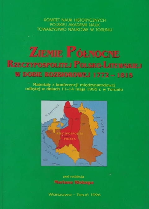 Ziemie północne Rzeczypospolitej Polsko-Litewskiej w dobie rozbiorowej 1772 - 1815