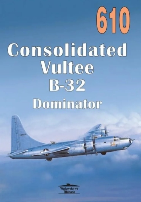 Consolidated Vultee B-32 Dominator Tom 610