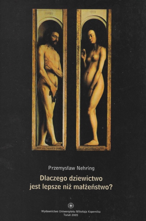 Dlaczego dziewictwo jest lepsze niż małżeństwo? Spór o ideał w chrześcijaństwie zachodnim końca IV stulecia w relacji Ambrożego