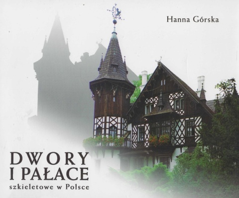 Dwory i pałace szkieletowe w Polsce