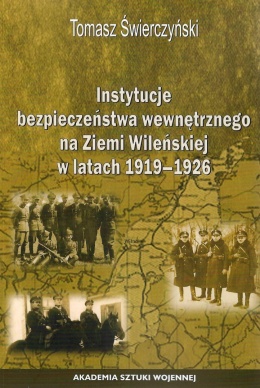Instytucje bezpieczeństwa wewnętrznego na Ziemi Wileńskiej w latach 1919 - 1926