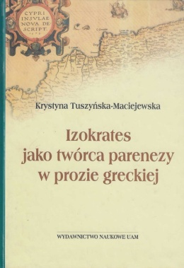 Izokrates jako twórca parenezy w prozie greckiej Mowy cypryjskie