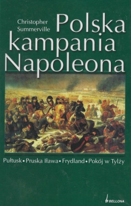 Kampania polska Napoleona Pułtusk - Pruska Iława - Frydland - Pokój w Tylży