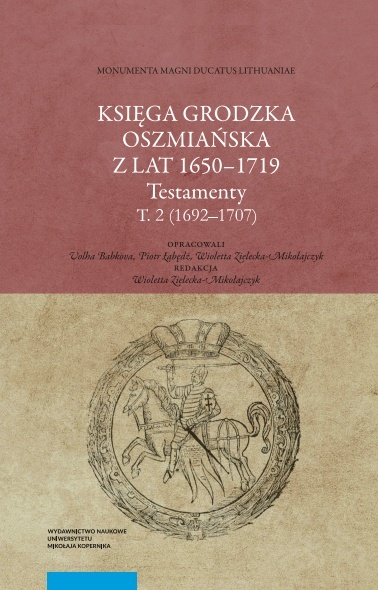 Księga Grodzka Oszmiańska z lat 1650 - 1719. Testamenty. Tomy 1 - 3 komplet