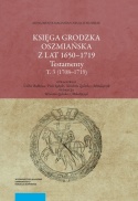 Księga Grodzka Oszmiańska z lat 1650 - 1719. Testamenty. Tomy 1 - 3 komplet