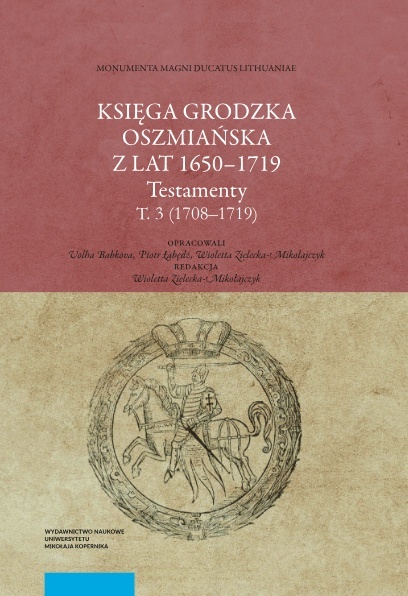 Księga Grodzka Oszmiańska z lat 1650 - 1719. Testamenty. Tomy 1 - 3 komplet