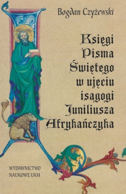Księgi Pisma Świętego w ujęciu isagogi Juniliusza Afrykańczyka