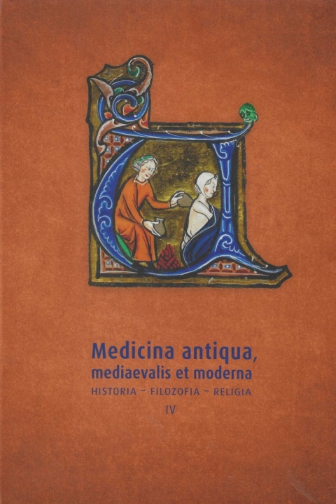 Medicina antiqua,mediaevalis et moderna. Historia - filozofia - medycyna Tom IV