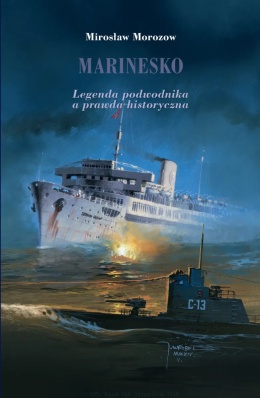 Marinesko. Legenda podwodnika a prawda historyczna