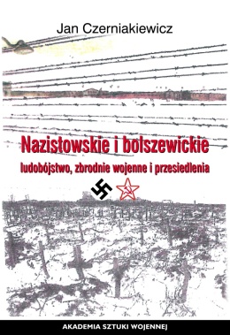 Nazistowskie i bolszewickie ludobójstwo, zbrodnie wojenne i przesiedlenia