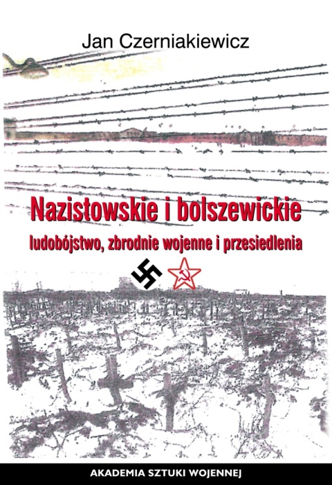 Nazistowskie i bolszewickie ludobójstwo, zbrodnie wojenne i przesiedlenia