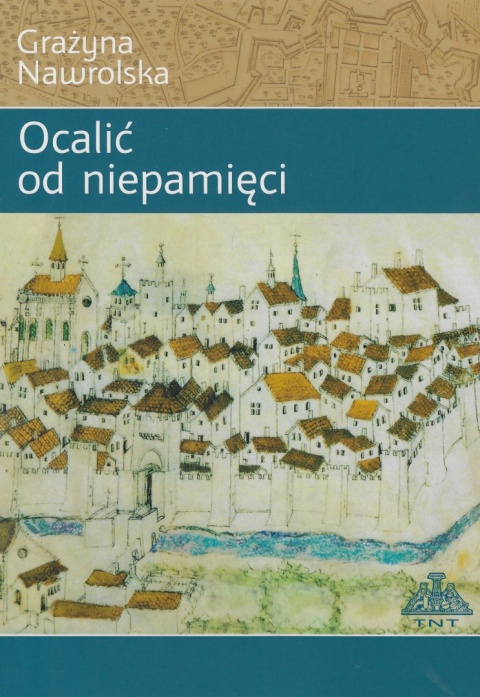 Ocalić od niepamięci. Znaczenie badań archeologicznych przed odbudową Starego Miasta w Elblągu