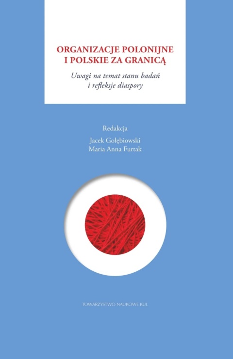 Organizacje polonijne i polskie za granicą. Uwagi na temat stanu badań i refleksje diaspory