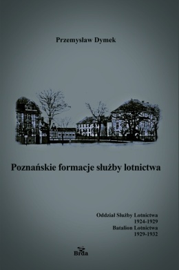 Poznańskie formacje służby lotnictwa. Oddział Służby Lotnictwa 1924-1929 Batalion Lotnictwa 1929 - 1932