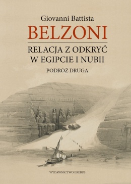 Relacja z odkryć w Egipcie i Nubii Podróż druga