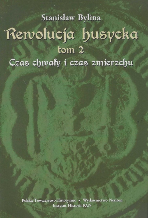 Rewolucja husycka tom 2. Czas chwały i czas zmierzchu