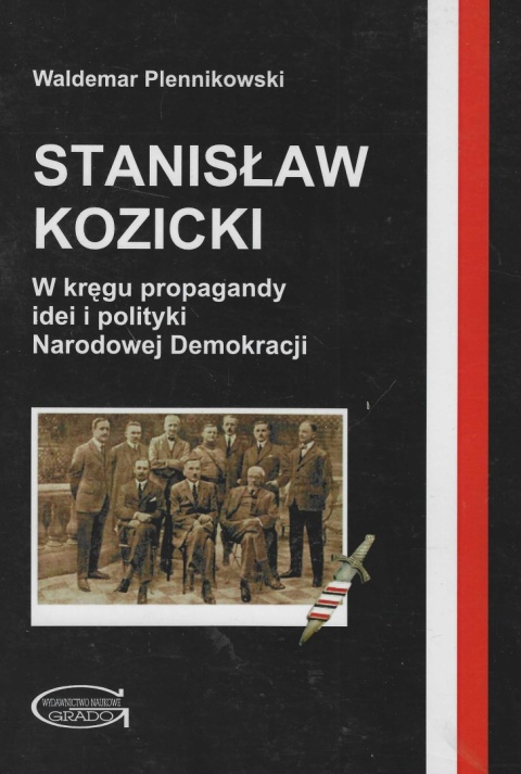 Stanisław Kozicki W kręgu propagandy idei i polityki Narodowej Demokracji