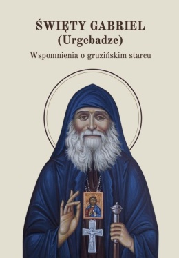 Święty Gabriel (Urgebadze) - Wspomnienia o gruzińskim starcu