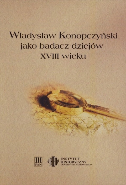Władysław Konopczyński jako badacz dziejów XVIII wieku