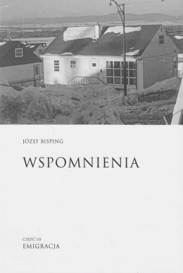 Wspomnienia - Józef Bisping Część III. Emigracja