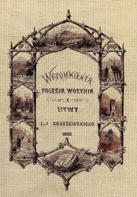 Wspomnienia Polesia, Wołynia i Litwy J.I. Kraszewskiego 1860