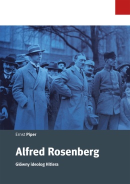 Alfred Rosenberg. Główny ideolog Hitlera