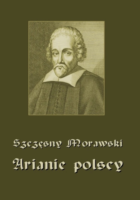 Arianie polscy (z 8-ma rycinami) - Szczęsny Morawski - Reprint