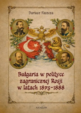 Bułgaria w polityce zagranicznej Rosji w latach 1875 - 1888