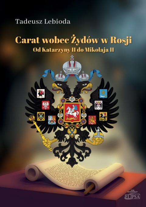 Carat wobec Żydów w Rosji. Od Katarzyny II do Mikołaja II