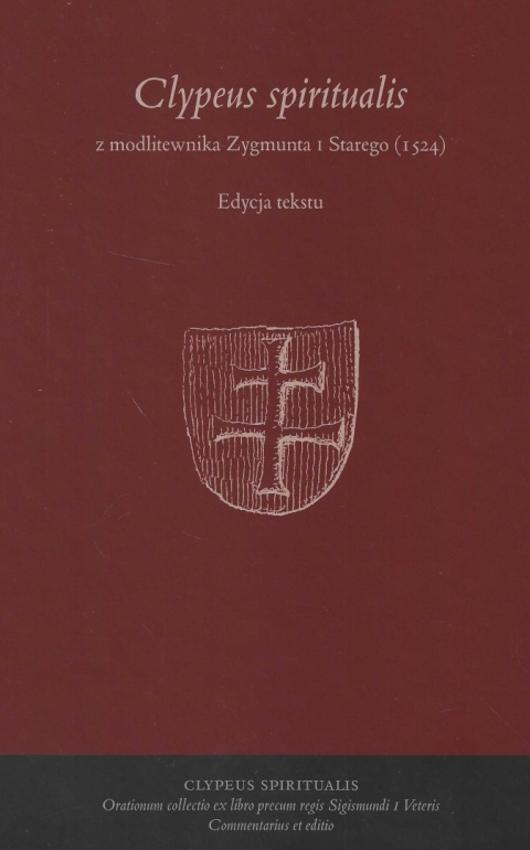 Clypeus spiritualis z modlitewnika Zygmunta I Starego (1524). Edycja tekstu
